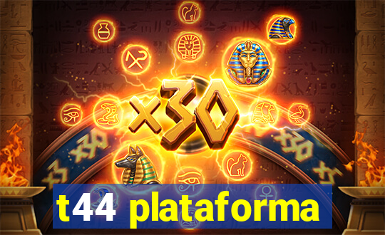 t44 plataforma
